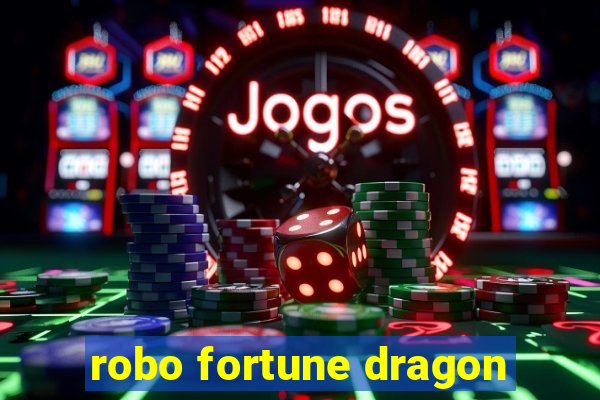 robo fortune dragon